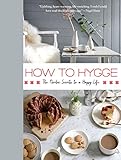 How To Hygge The Nordic Secrets To A Happy Life