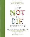 The How Not to Die Cookbook: 100 Recipes to Help Prevent and Reverse Disease