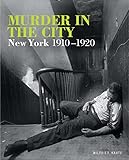 Murder In The City New York 19101920