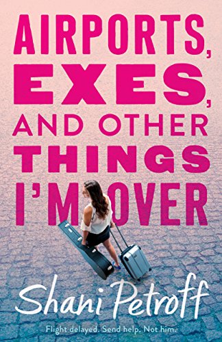 Cover of Airports, exes, and other things I'm over