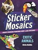 Sticker Mosaics: Exotic Animals: Create Stunning Paintings with 1,252 Stickers!
