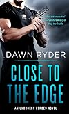 Close to the Edge: An Unbroken Heroes Novel
