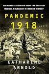 Pandemic 1918: Eyewitness Accounts from the Greatest Medical Holocaust in Modern History