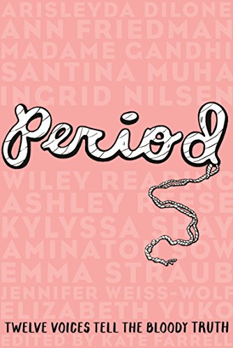 Period: Twelve Voices Tell the Bloody Truth cover