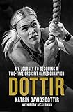 Dottir My Journey To Becoming A Twotime Crossfit Games Champion