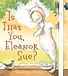 Is That You, Eleanor Sue?