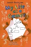 My Life As A Gamer The My Life Series