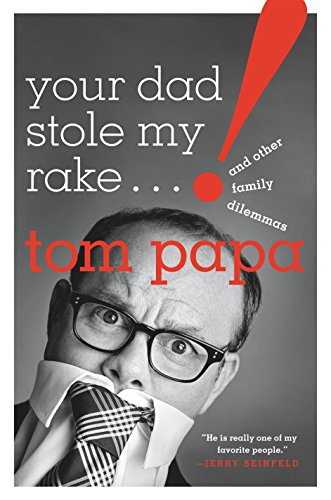 Your Dad Stole My Rake: And Other Family Dilemmas book cover