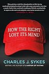 How the Right Lost Its Mind