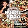 Todd English's Rustic Pizza: Handmade Artisan Pies from Your Own Kitchen