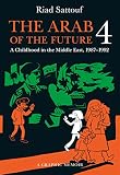The Arab Of The Future 4 A Graphic Memoir A Childhood In The Middle East 19871992