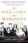 The Race to Save the Romanovs: The Truth Behind the Secret Plans to Rescue the Russian Imperial Family