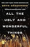 All the ugly and wonderful things