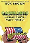 Cannabis: The Illegalization of Weed in America
