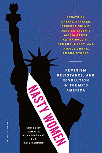 Nasty Women: Feminism, Resistance, and Revolution in Trump's America book cover