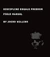 Discipline Equals Freedom: Field Manual