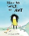 How To Walk An Ant