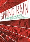 Spring Rain: A Graphic Memoir of Love, Madness, and Revolutions