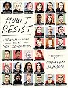 How I Resist: Activism and Hope for a New Generation