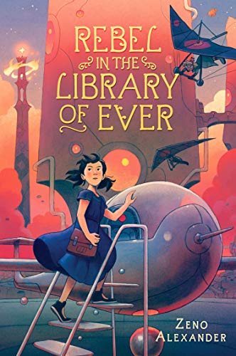 Rebel In the Library of Ever / by Alexander, Zeno