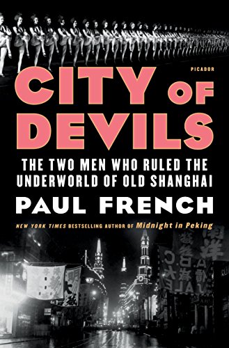 City of Devils: The Two Men Who Ruled the Underworld of Old Shanghai cover