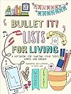 Bullet It! Lists for Living: A Notebook for Charting Your Tasks, Hopes, and Dreams