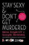 Stay Sexy and Don't Get Murdered: The Definitive How-To Guide