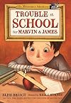 Trouble at School for Marvin & James (The Masterpiece Adventures)