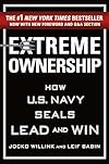 Extreme Ownership: How U.S. Navy SEALs Lead and Win (New Edition) - Jocko Willink