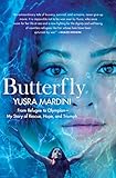 Butterfly From Refugee To Olympian My Story Of Rescue Hope And Triumph