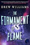 The Firmament of Flame (The Universe After, 3)