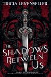 The Shadows Between Us