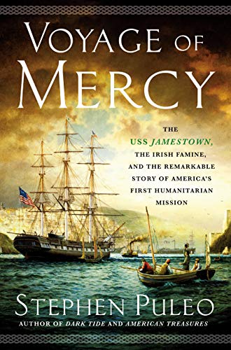 Voyage of Mercy: The USS Jamestown, the Irish Famine, and the Remarkable Story of America's First Humanitarian Mission book cover