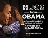 Hugs From Obama A Photographic Look Back At The Warmth And Wisdom Of President Barack Obama