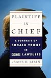 Plaintiff in Chief: A Portrait of Donald Trump in 3,500 Lawsuits