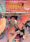 Science Comics: Rocks and Minerals: Geology from Caverns to the Cosmos