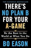 Theres No Plan B For Your Agame Be The Best In The World At What You Do