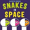 Snakes in Space