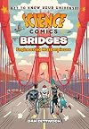 Science Comics: Bridges: Engineering Masterpieces