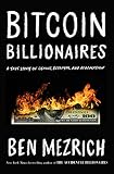 Bitcoin Billionaires A True Story Of Genius Betrayal And Redemption