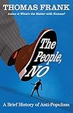 The People No A Brief History Of Antipopulism