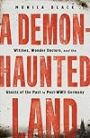 A Demon-Haunted Land: Witches, Wonder Doctors, and the Ghosts of the Past in Post-WWII Germany