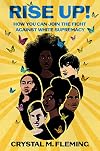 Rise Up!: How You Can Join the Fight Against White Supremacy