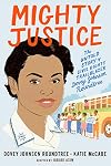Mighty Justice: The Untold Story of Civil Rights Trailblazer Dovey Johnson Roundtree (Young Readers' Edition)