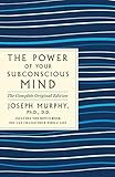The Power Of Your Subconscious Mind The Complete Original Edition Also Includes The Bonus Book You Can Change Your Whole Life Gps Guides To Life