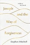 Joseph and the Way of Forgiveness: A Story About Letting Go