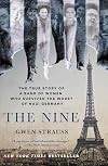The Nine: The True Story of a Band of Women Who Survived the Worst of Nazi Germany