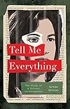 Tell Me Everything: The Story of a Private Investigation