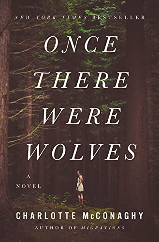 Once There Were Wolves: A Novel by Charlotte McConaghy / by 63702