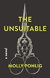 The Unsuitable: A Novel